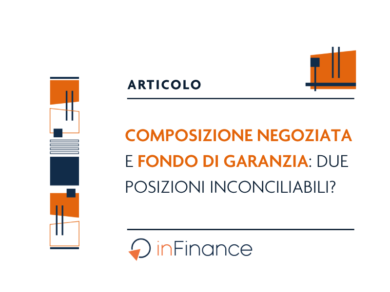 Composizione negoziata e Fondo di Garanzia: due posizioni inconciliabili?